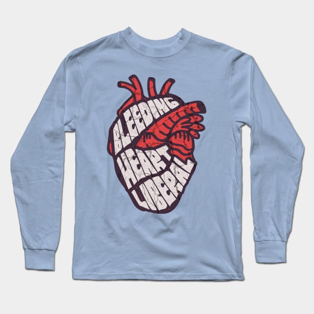 Bleeding Heart Liberal: Empathy in Action Long Sleeve T-Shirt by Yesteeyear